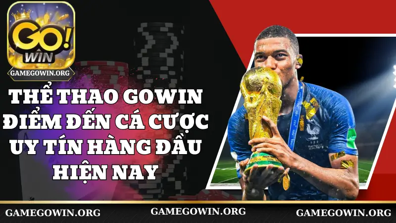 Thể Thao Gowin - Điểm Đến Cá Cược Uy Tín Hàng Đầu Hiện Nay